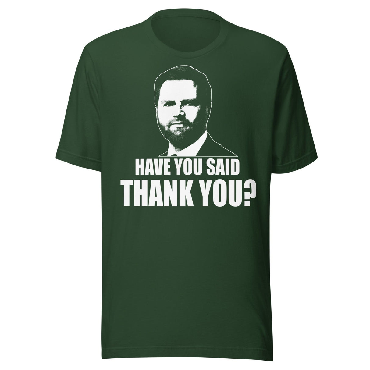 JD Vance Have You Said Thank You Shirt