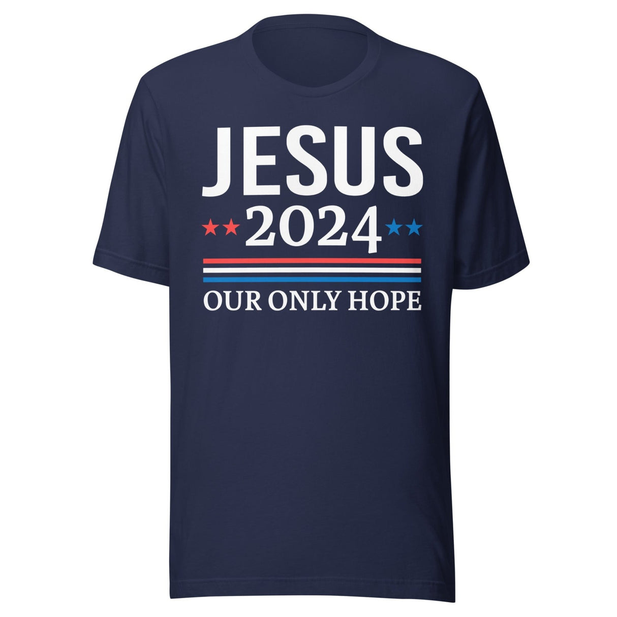 Jesus 2024 Our Only Hope Shirt