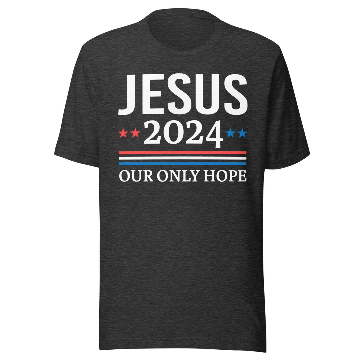 Jesus 2024 Our Only Hope Shirt