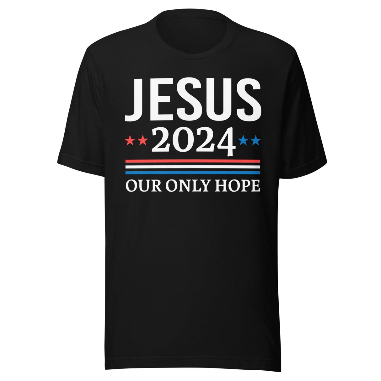 Jesus 2024 Our Only Hope Shirt