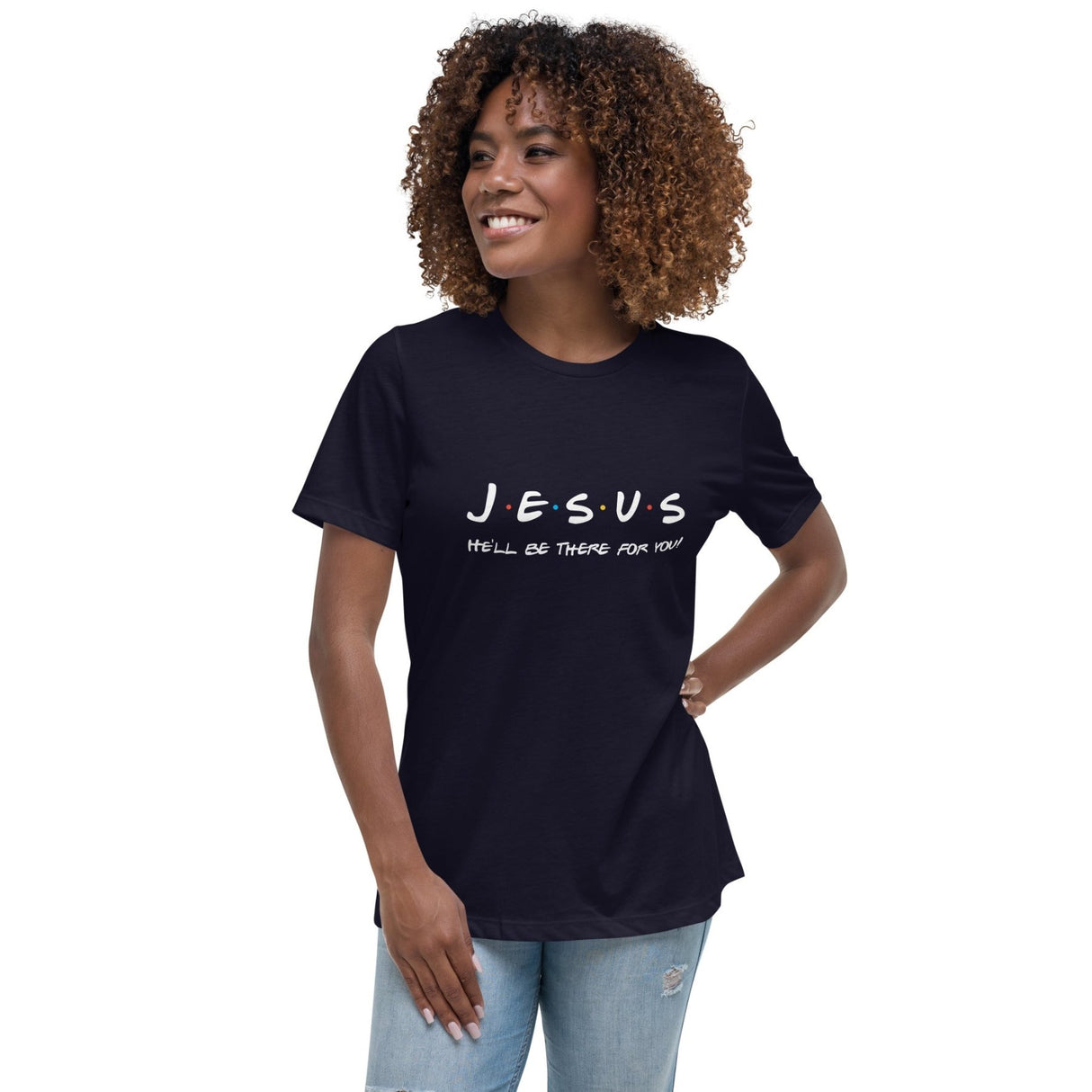 Jesus Will Be There For You Women's Shirt