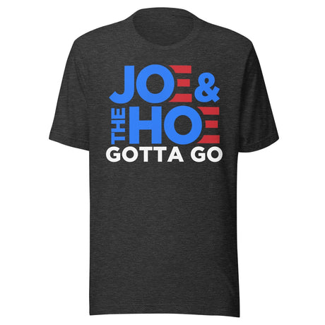 Joe and The Hoe Gotta Go Shirt