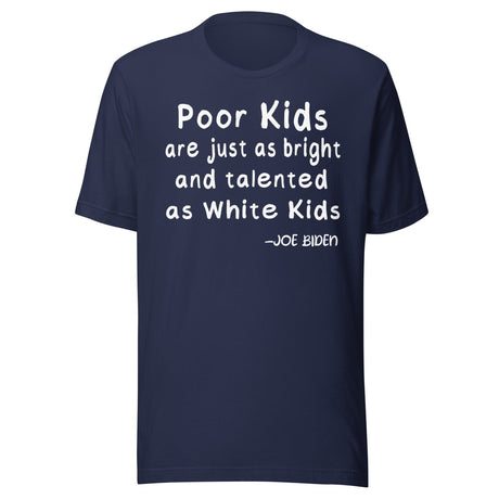 Joe Biden Poor Kids Shirt