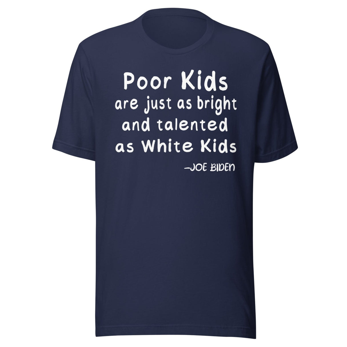 Joe Biden Poor Kids Shirt