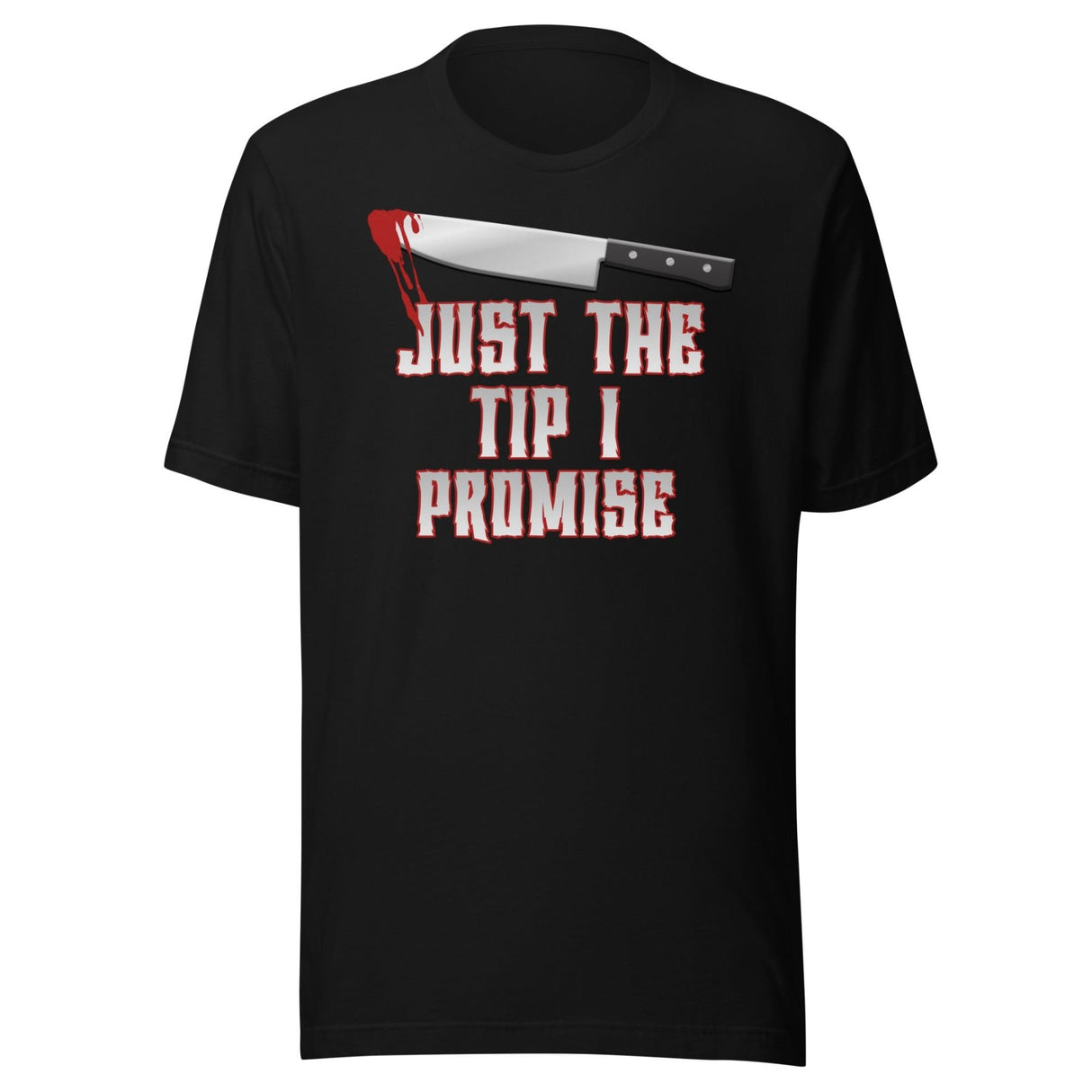 Just The Tip I Promise Halloween Shirt