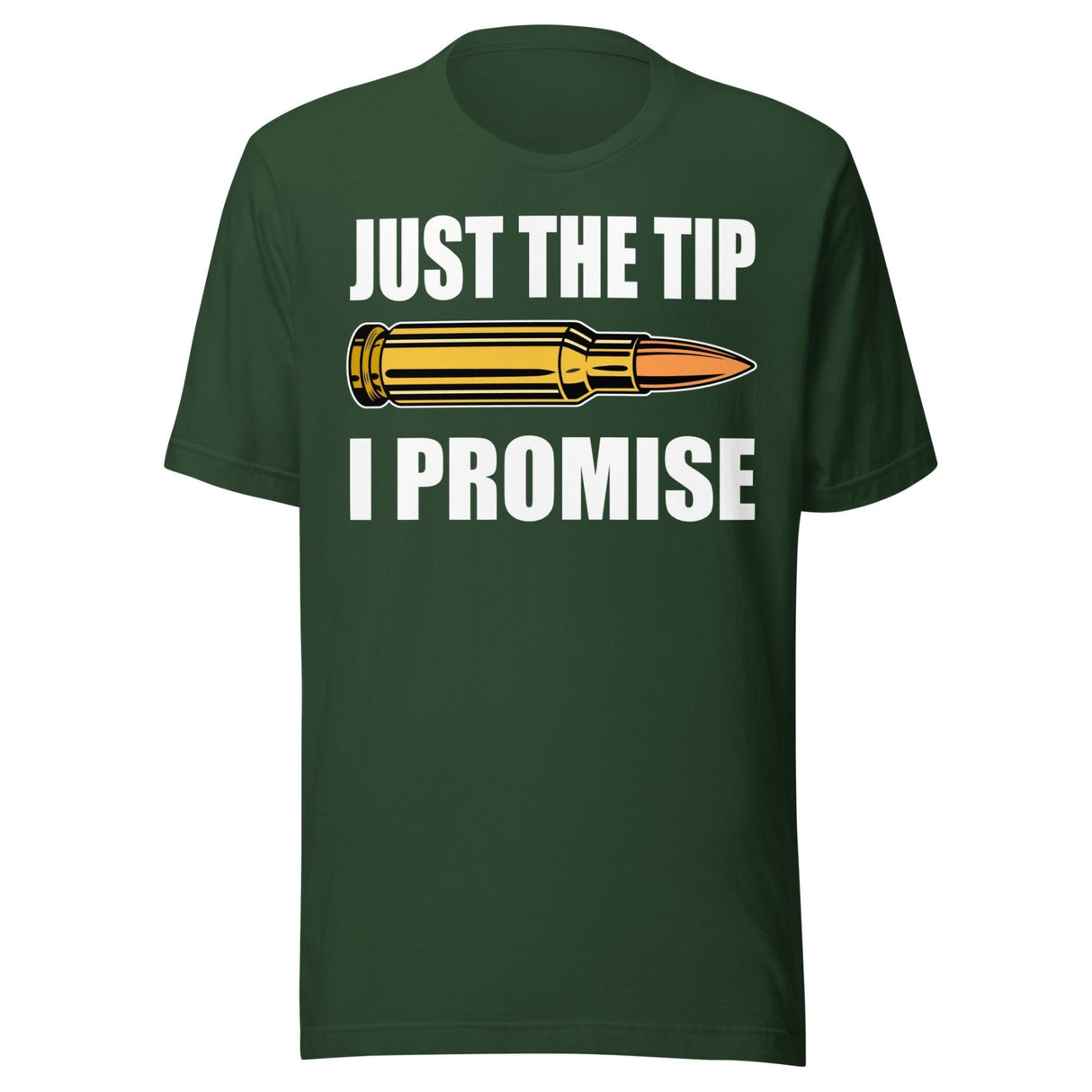 Just The Tip I Promise Shirt