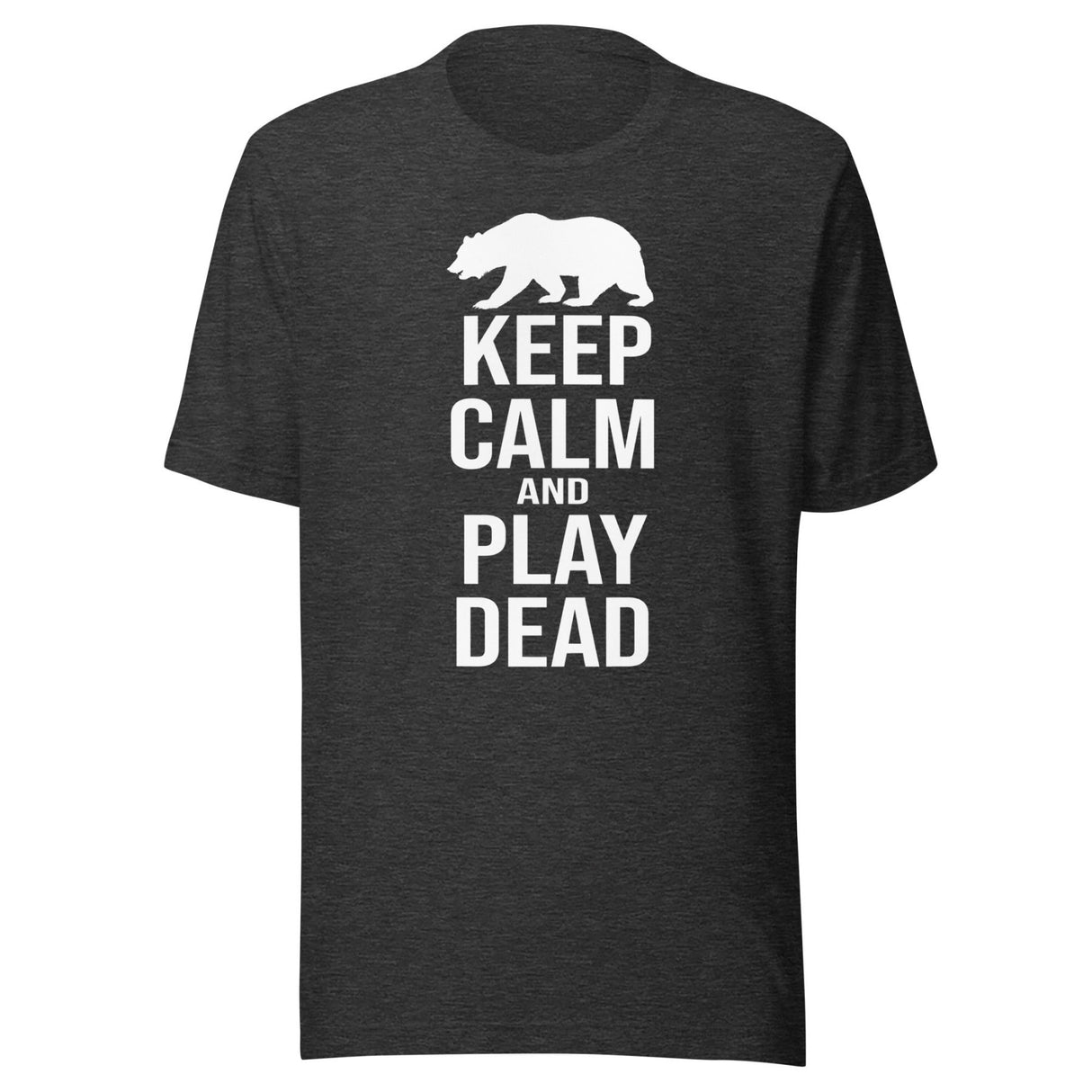 Keep Calm and Play Dead Bear Shirt