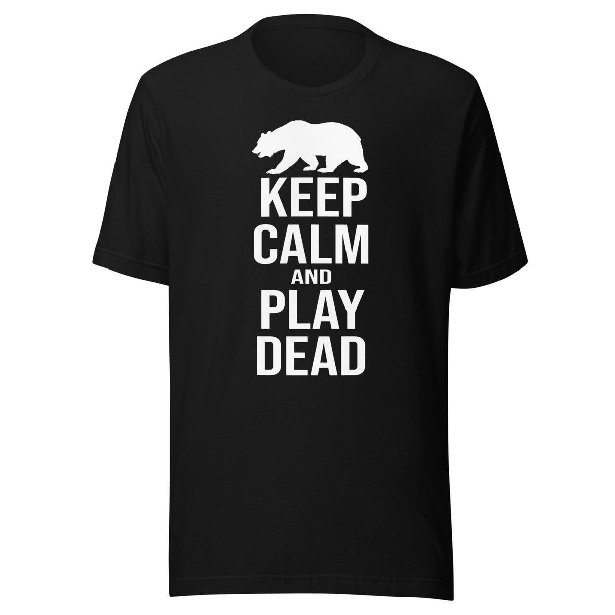 Keep Calm and Play Dead Bear Shirt