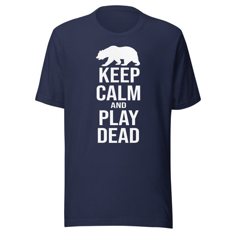 Keep Calm and Play Dead Bear Shirt