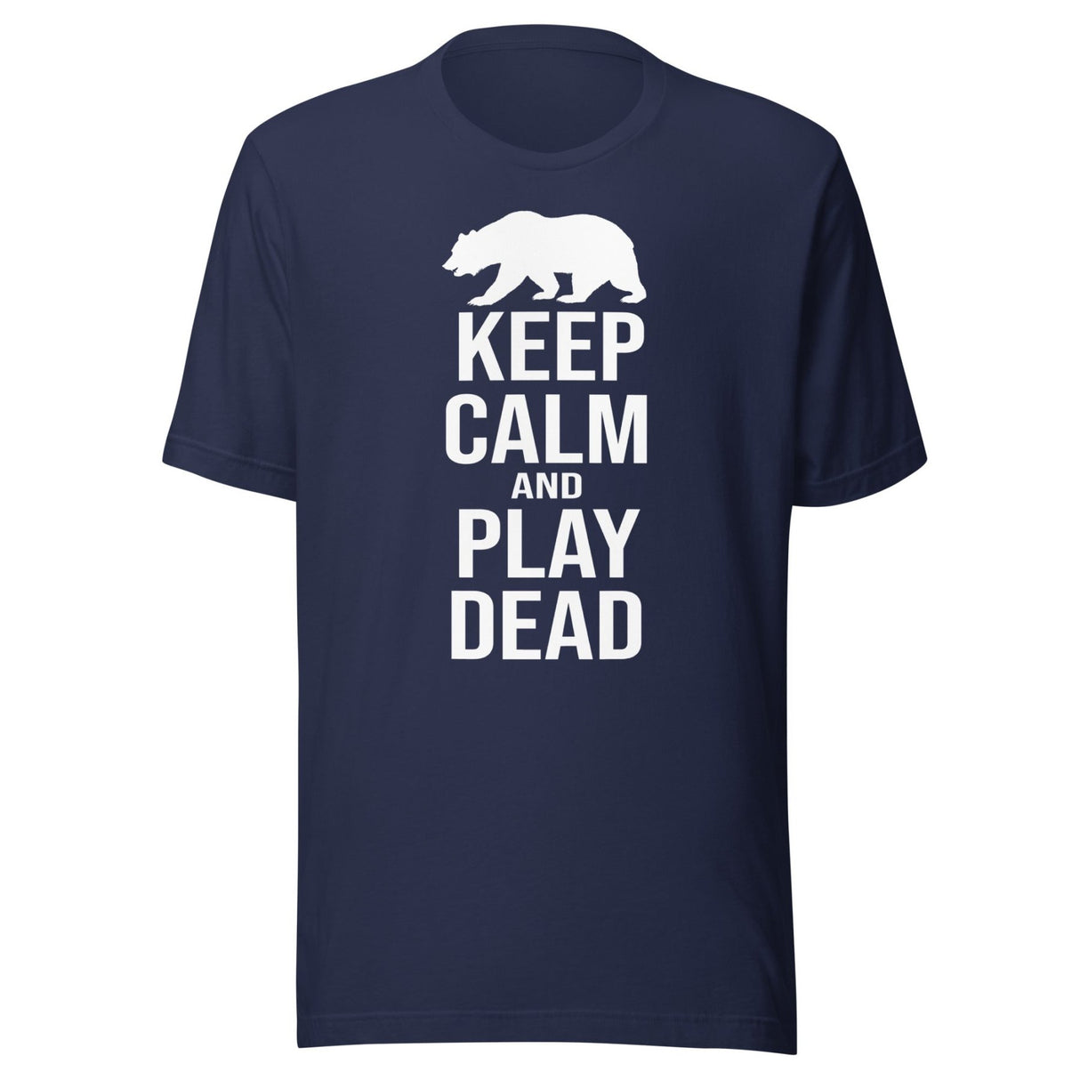 Keep Calm and Play Dead Bear Shirt