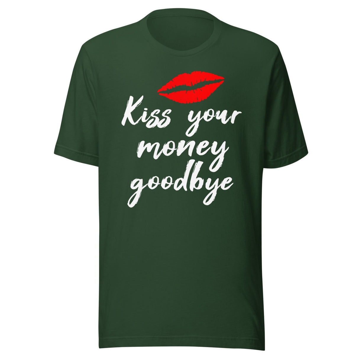 Kiss Your Money Goodbye Shirt
