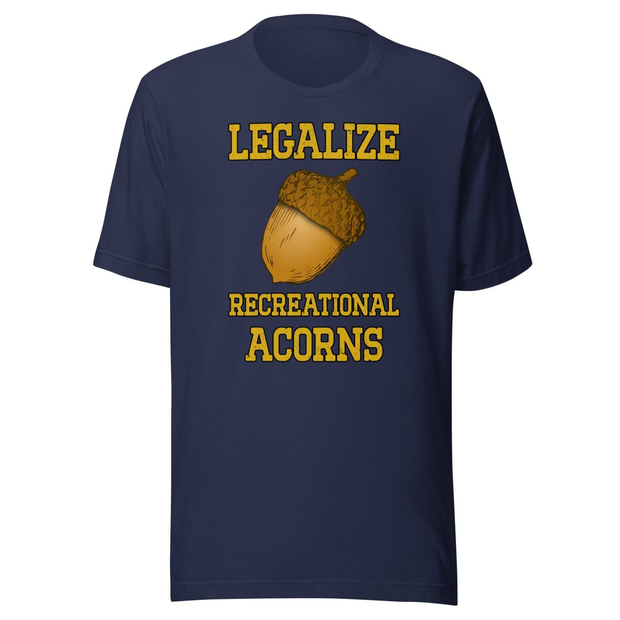 Legalize Recreational Acorns Shirt