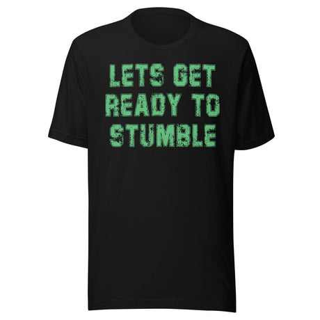 Let's Get Ready To Stumble St Patrick's Day Shirt