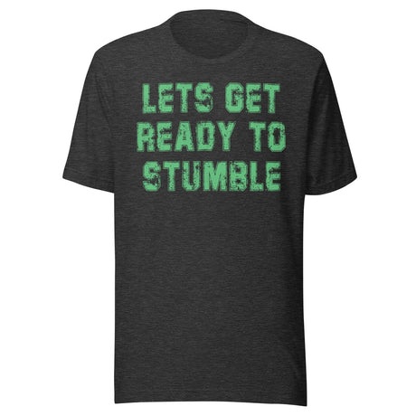 Let's Get Ready To Stumble St Patrick's Day Shirt