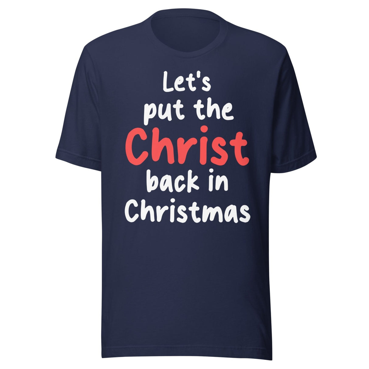 Let's Put The Christ Back in Christmas Shirt
