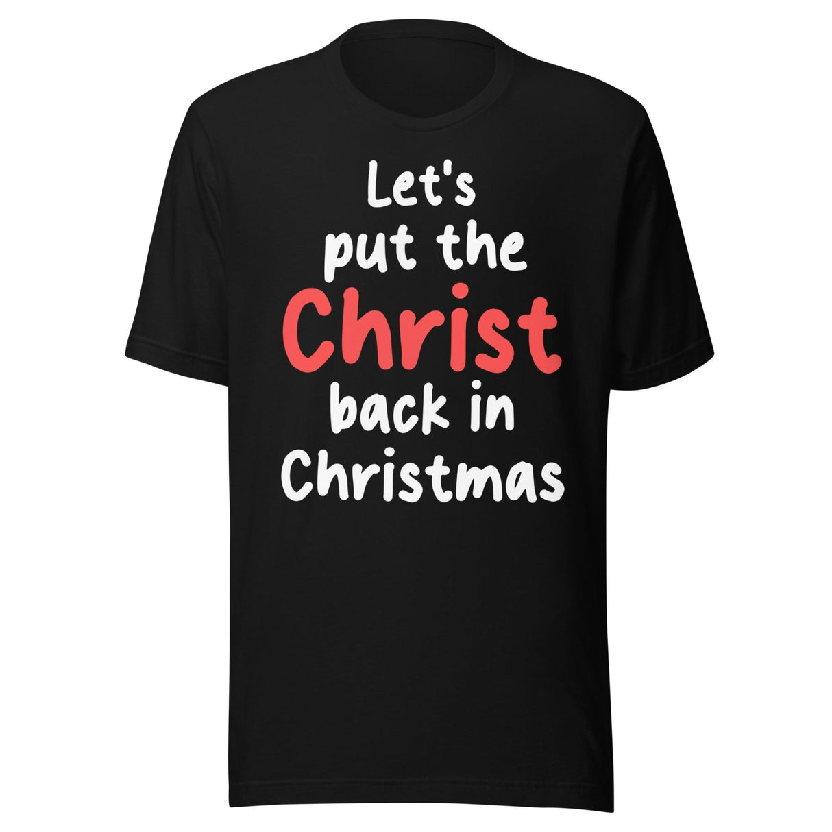 Let's Put The Christ Back in Christmas Shirt