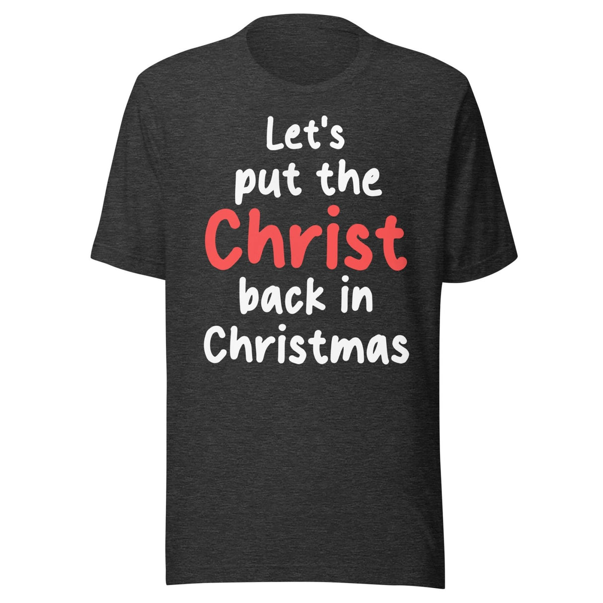 Let's Put The Christ Back in Christmas Shirt