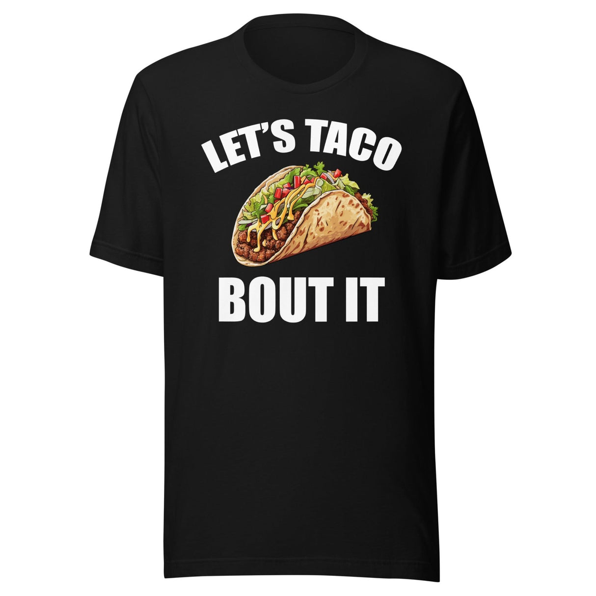 Let's Taco Bout It Shirt