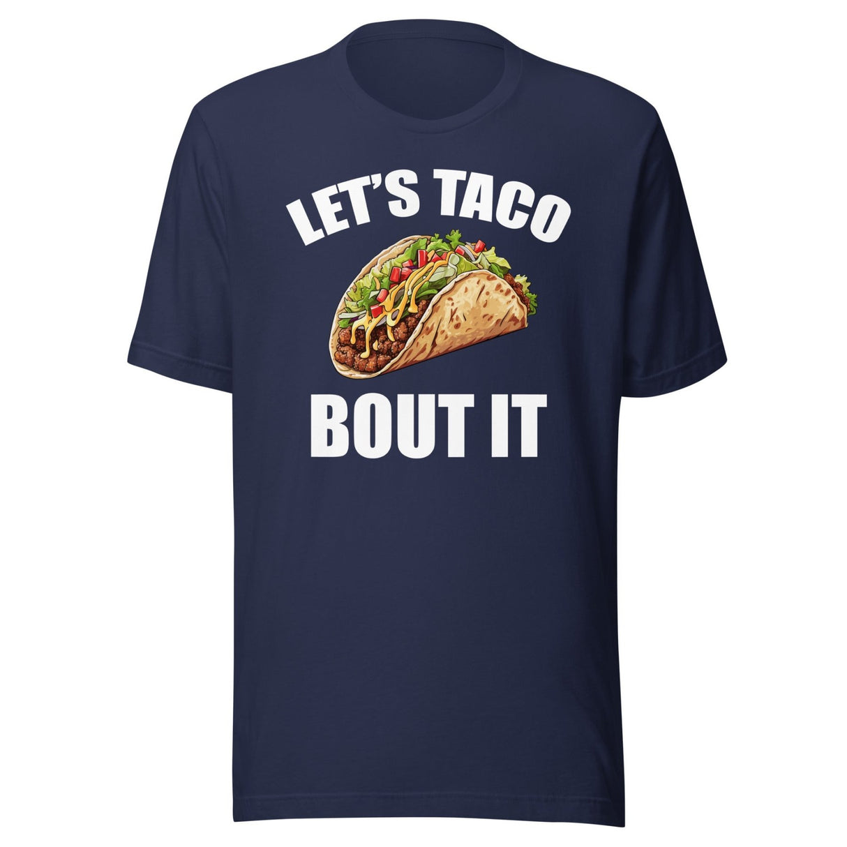 Let's Taco Bout It Shirt