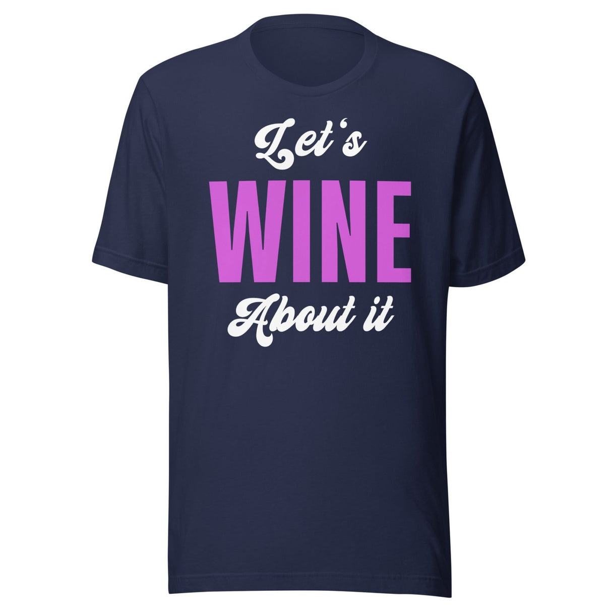 Let's Wine About It Drinking Shirt