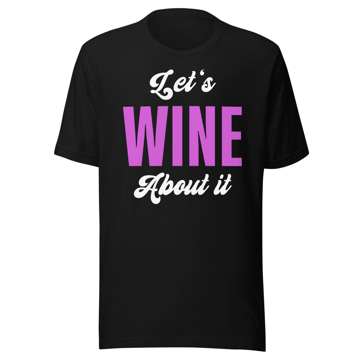 Let's Wine About It Drinking Shirt