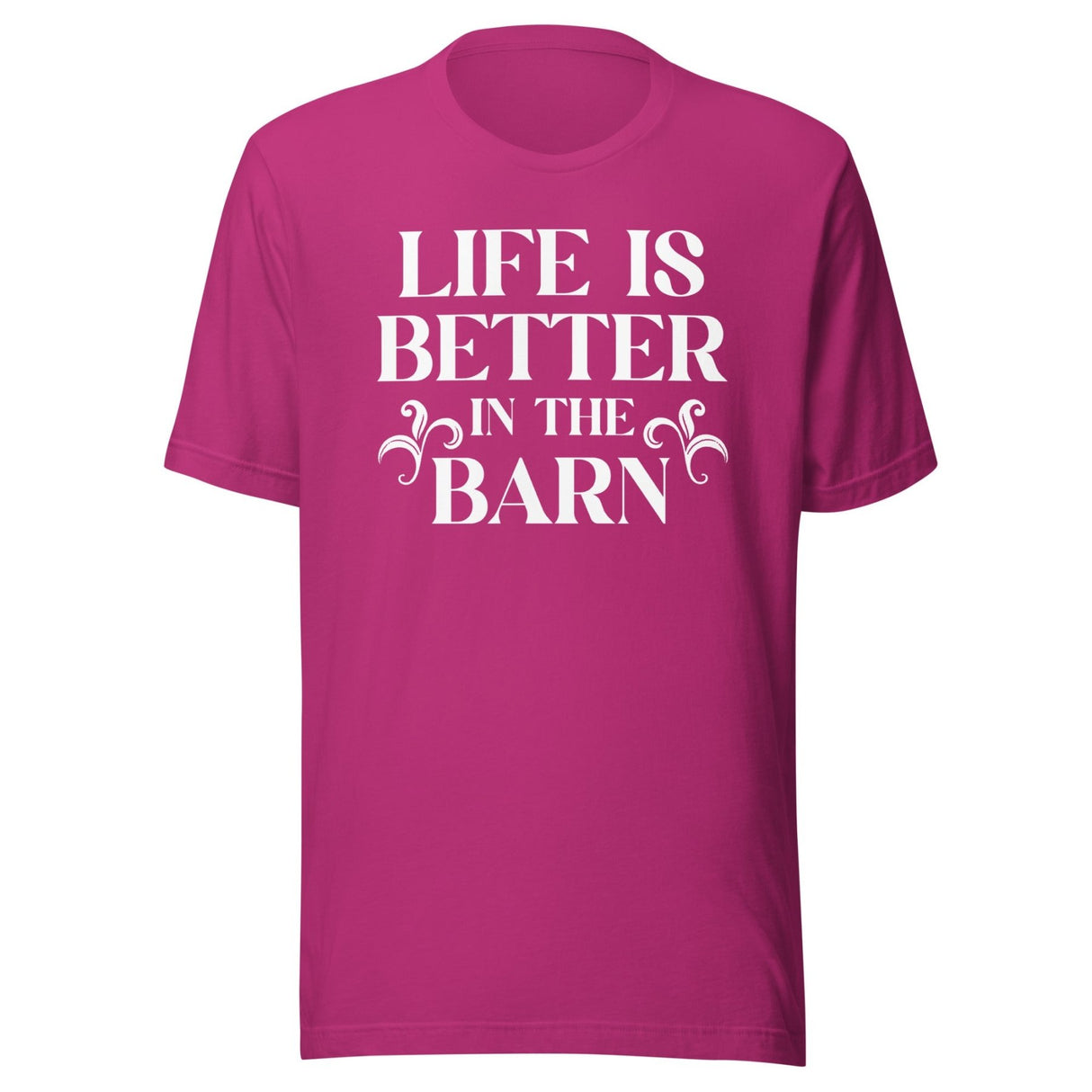 Life Is Better In The Barn Shirt