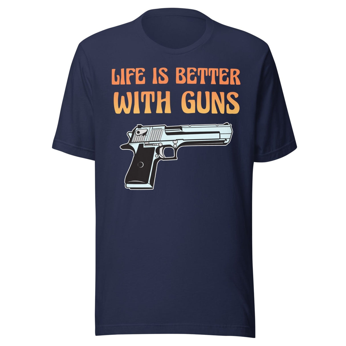 Life is Better With Guns Shirt