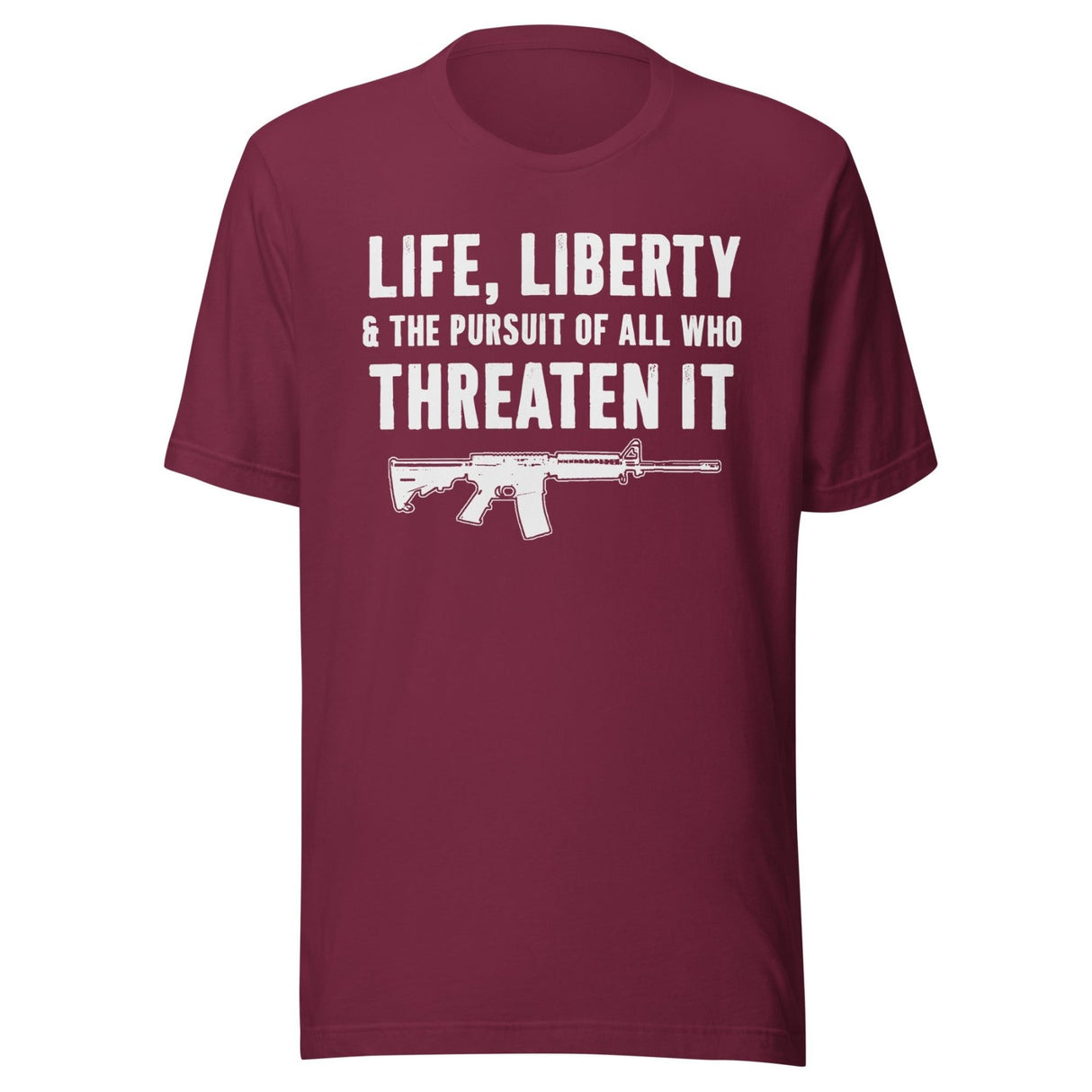 Life Liberty and Those Who Threaten it Gun Shirt