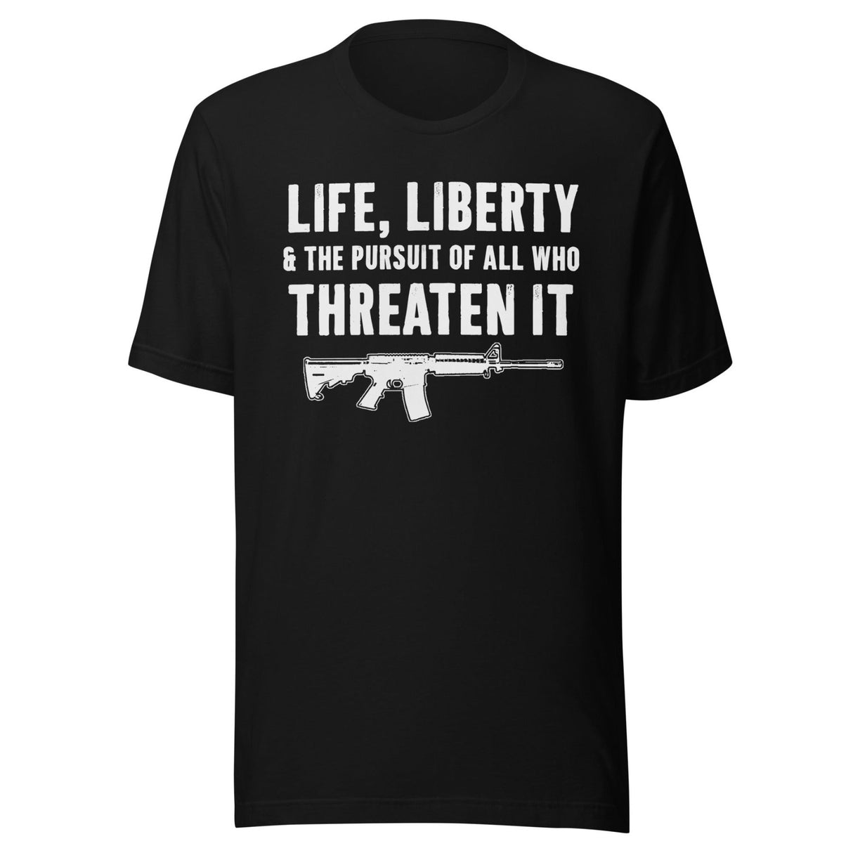 Life Liberty and Those Who Threaten it Gun Shirt