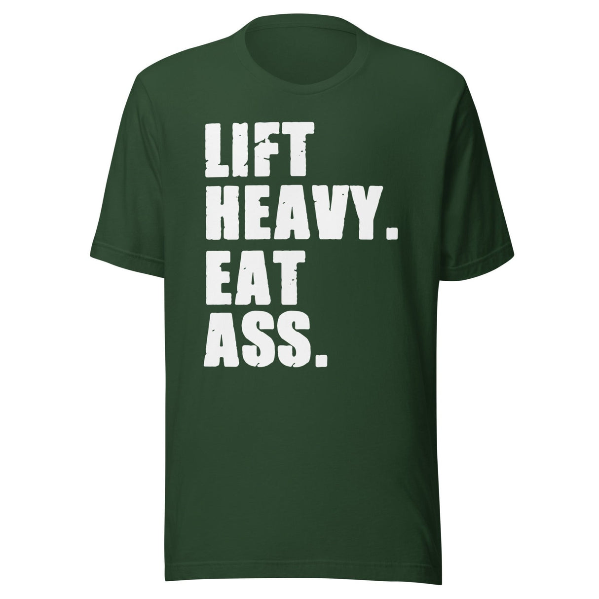 Lift Heavy Eat Ass Shirt
