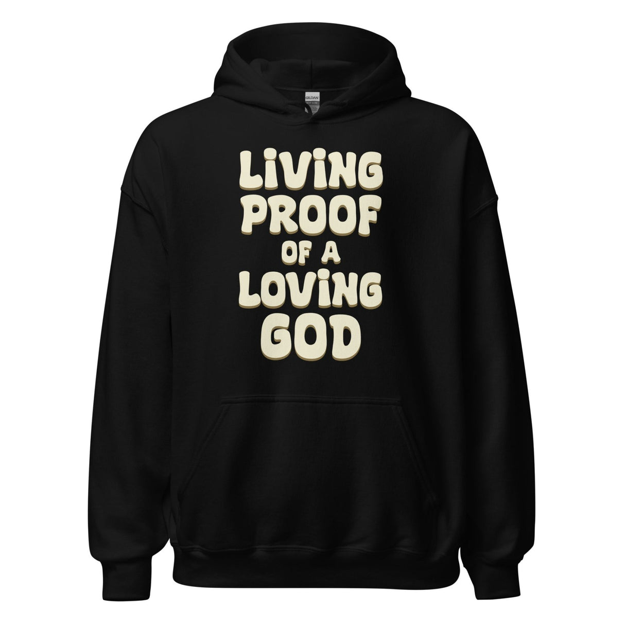 Living Proof of a Loving God Hoodie