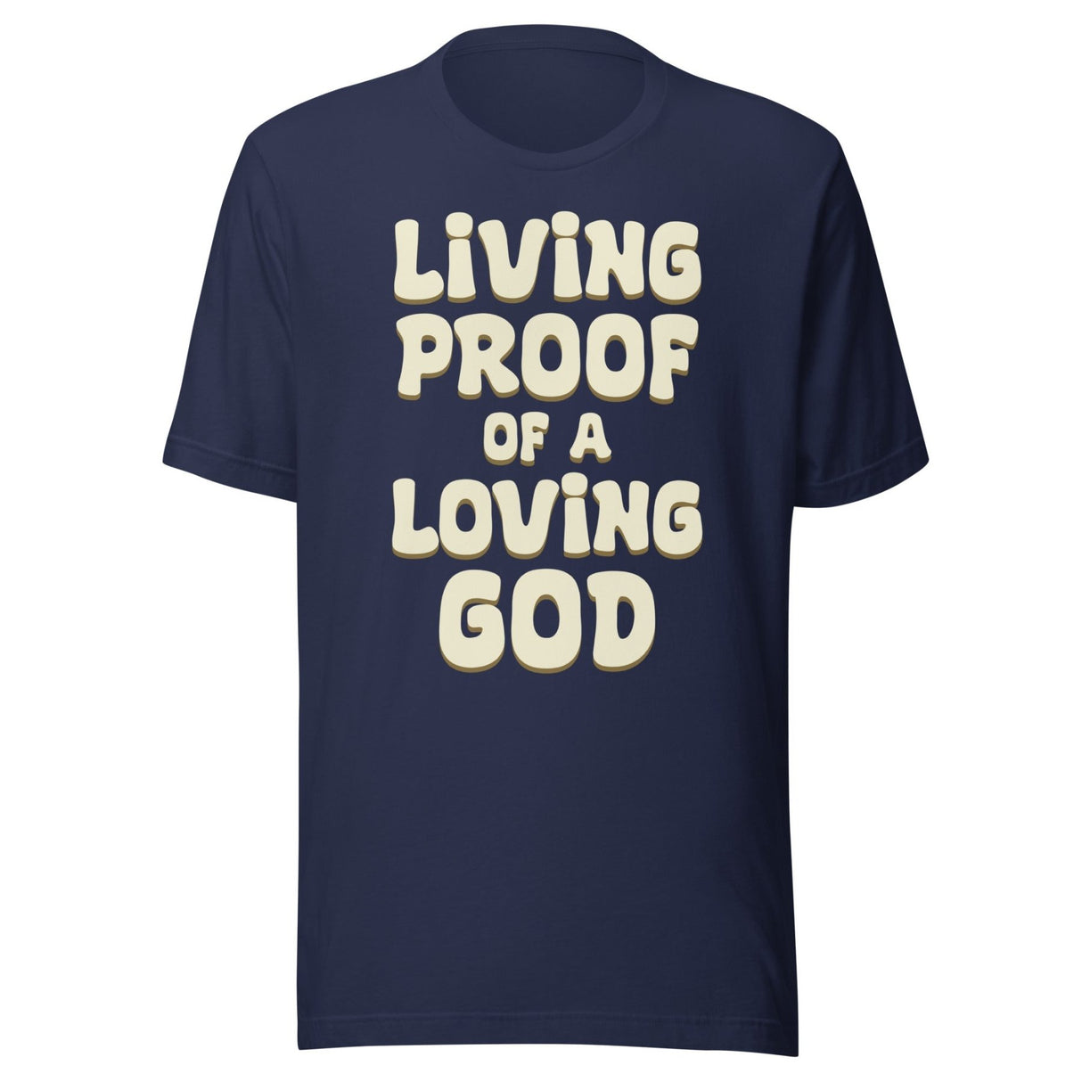 Living Proof of a Loving God Shirt