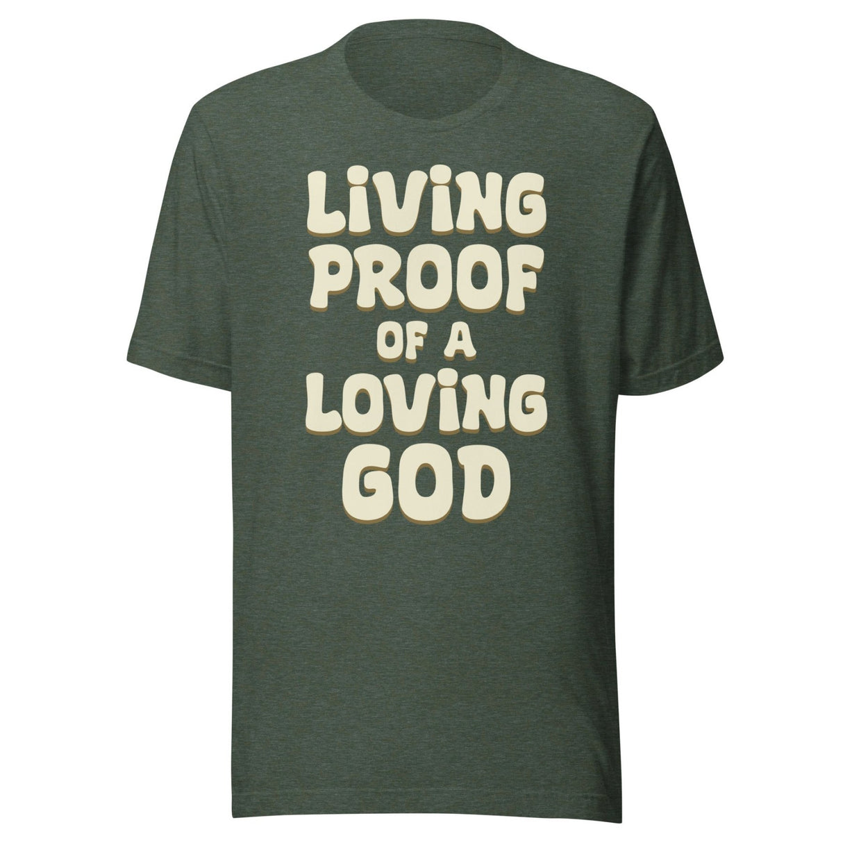 Living Proof of a Loving God Shirt