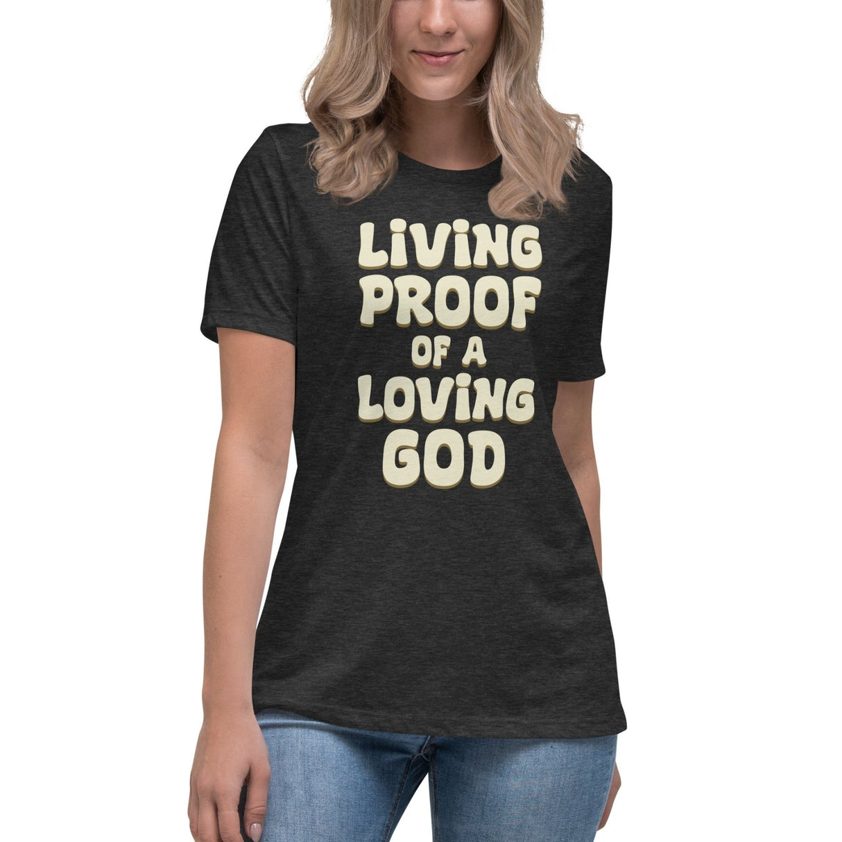 Living Proof Of A Loving God Women's Shirt