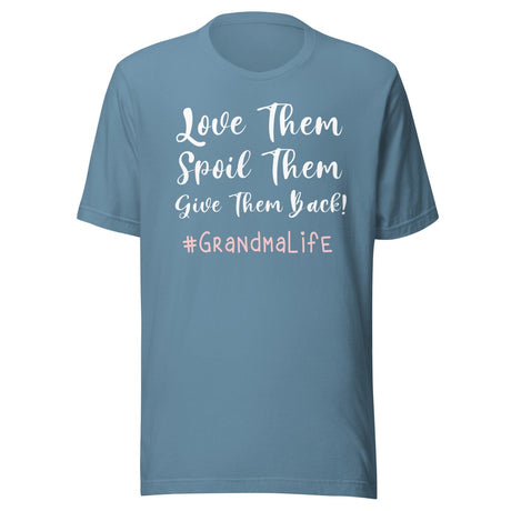 Love Them Spoil Them Give Them Back Grandma Shirt