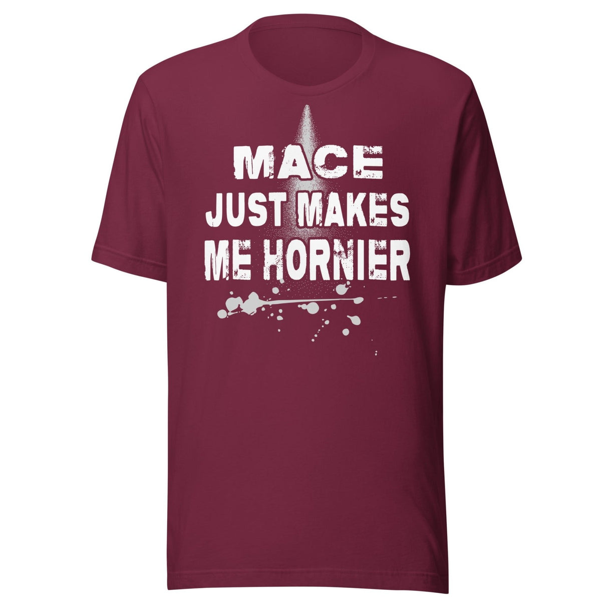 Mace Just Makes Me Hornier Shirt