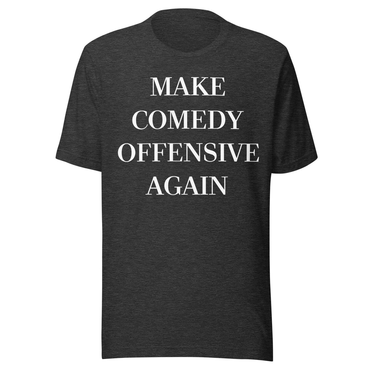 Make Comedy Offensive Again Shirt