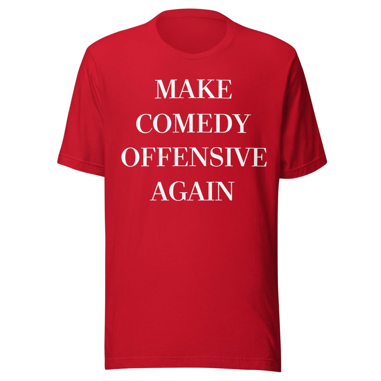 Make Comedy Offensive Again Shirt