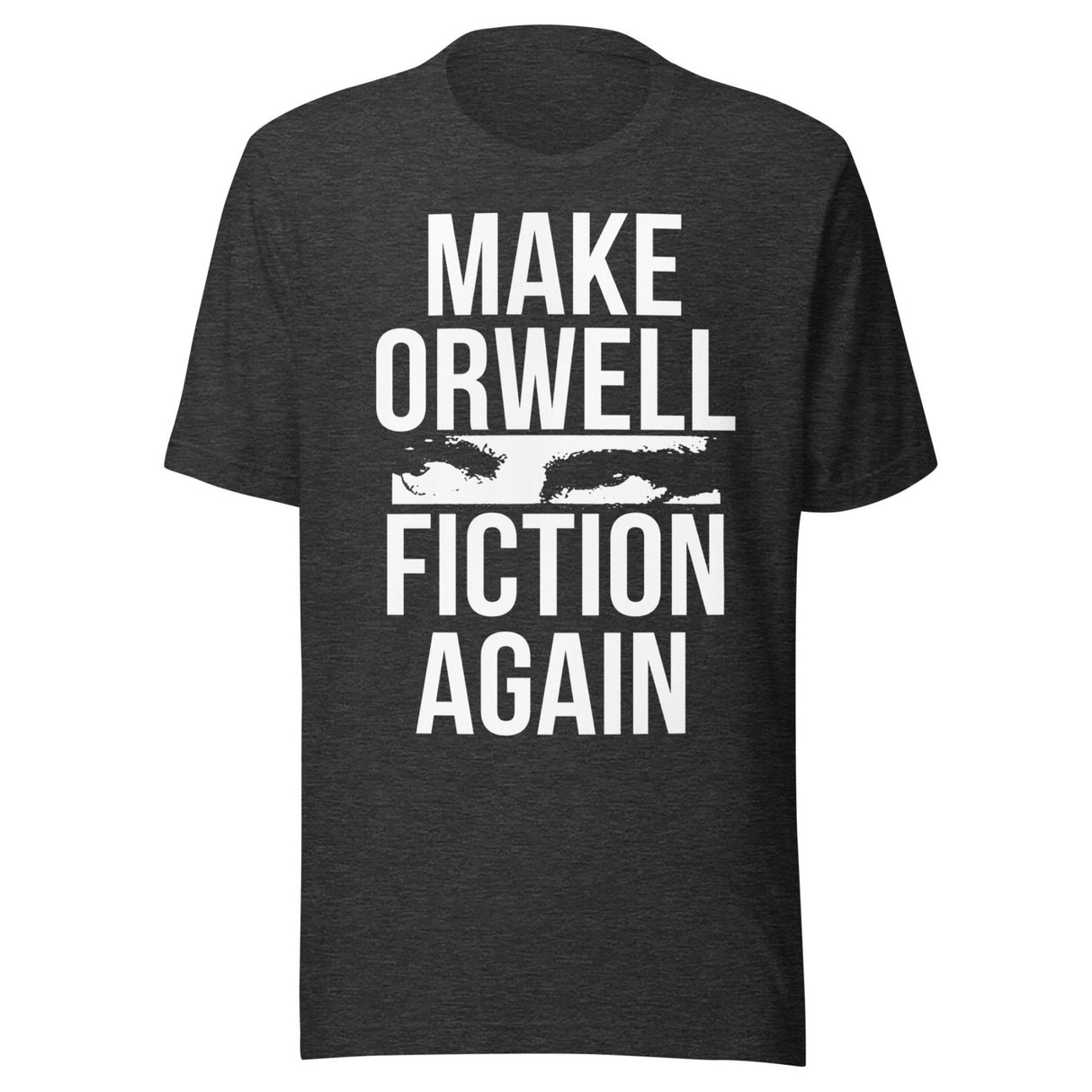 Make Orwell Fiction Again Shirt
