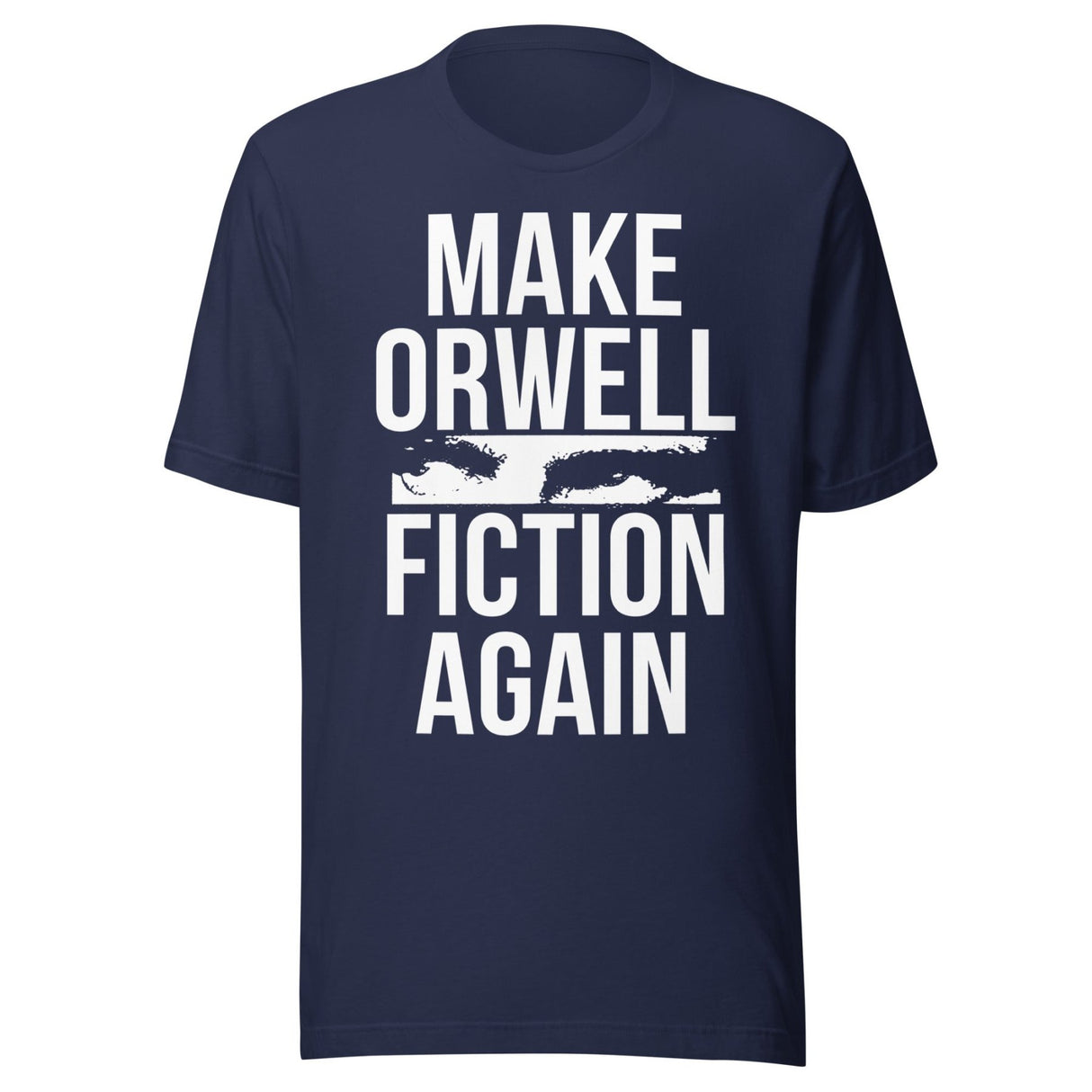 Make Orwell Fiction Again Shirt