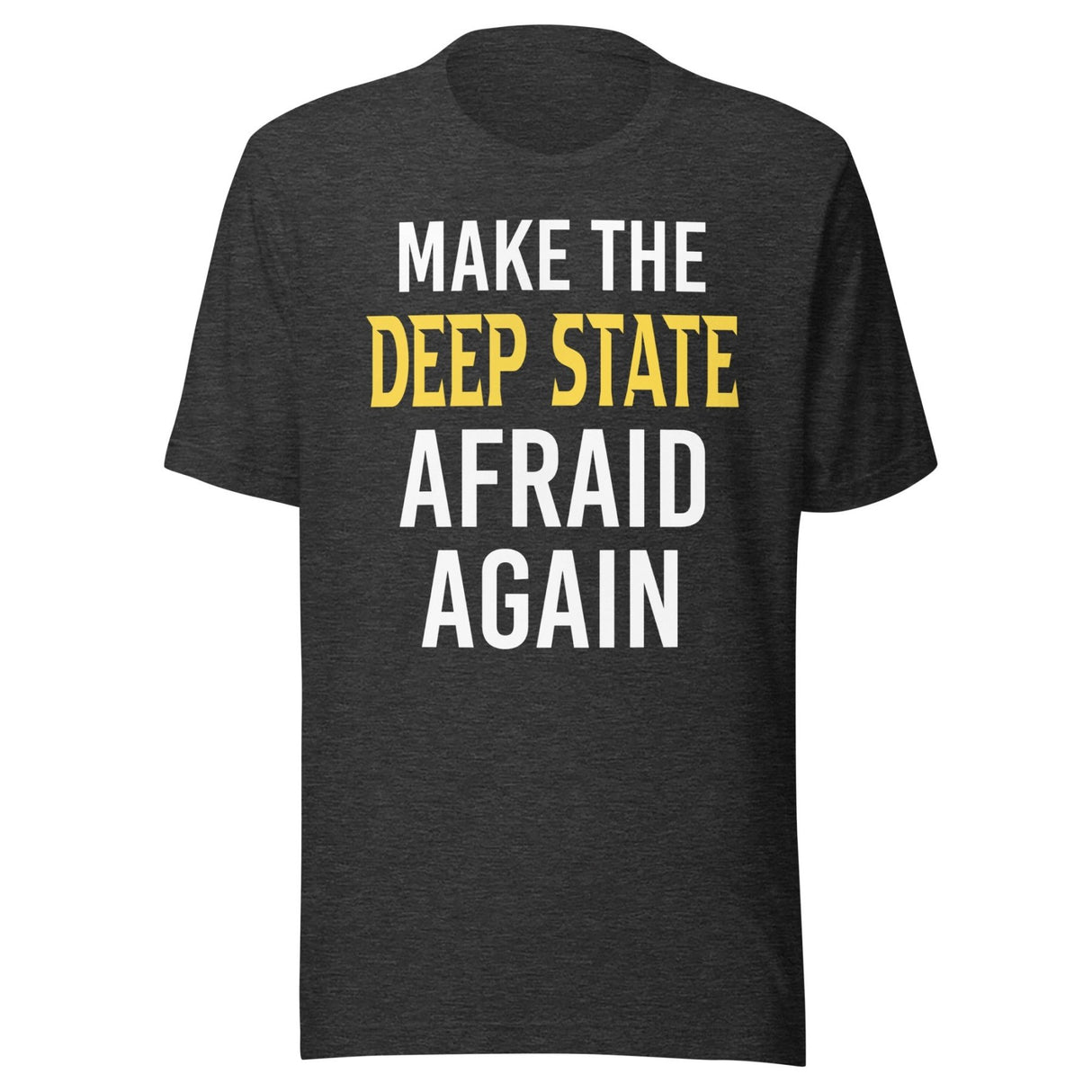 Make The Deep State Afraid Again Shirt