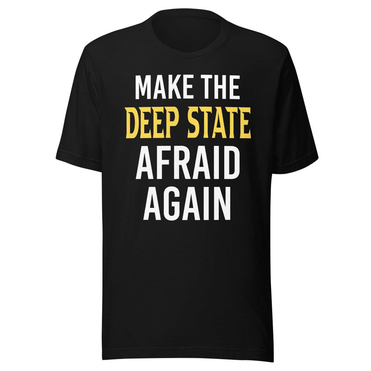 Make The Deep State Afraid Again Shirt
