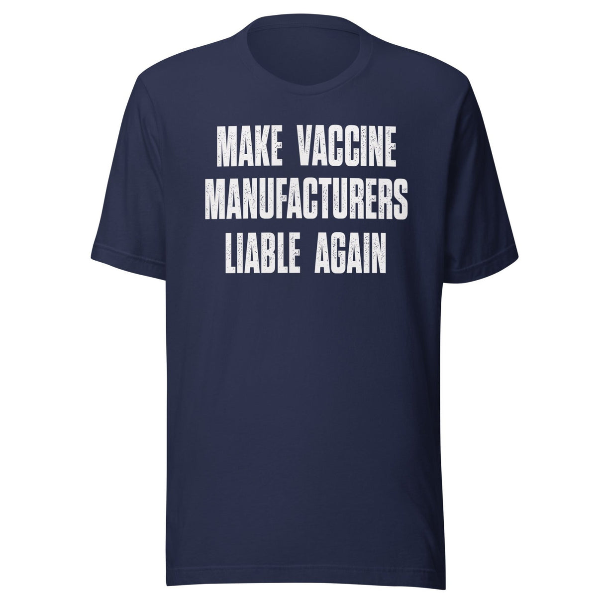 Make Vaccine Manufacturers Liable Again Shirt
