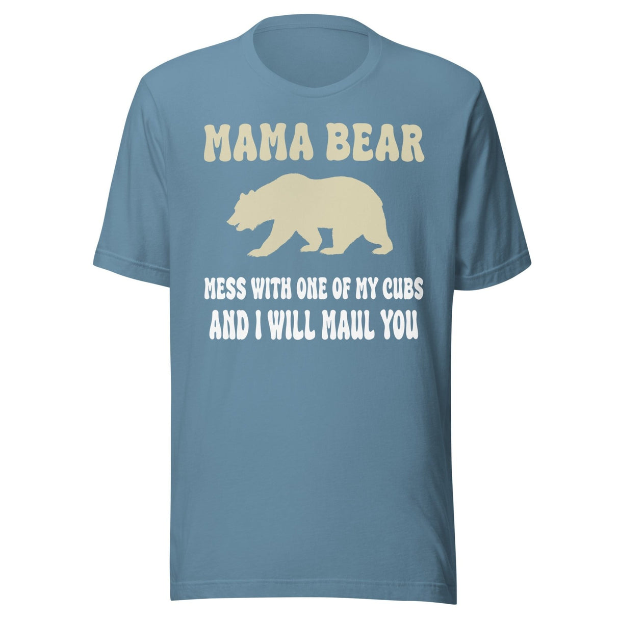 Mama Bear Will Maul You Shirt