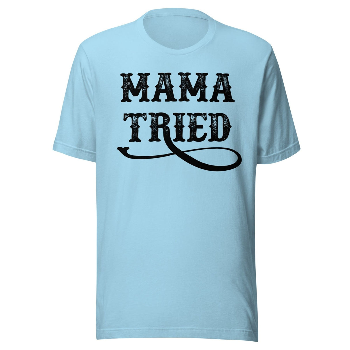 Mama Tried Shirt