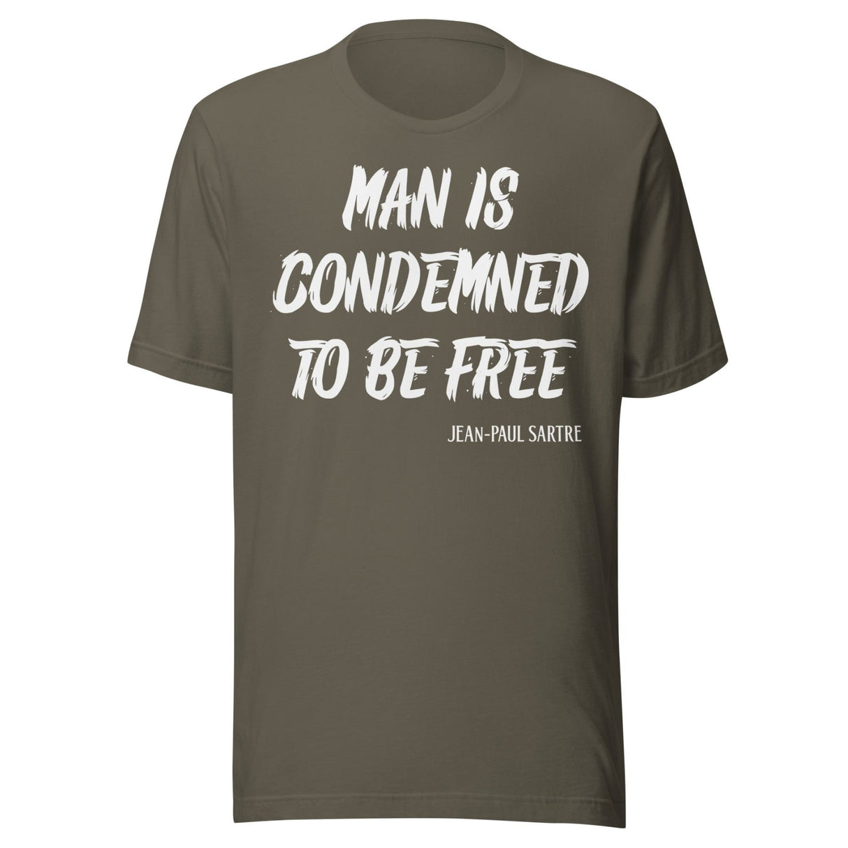 Man Is Condemned To Be Free Jean - Paul Sartre Shirt