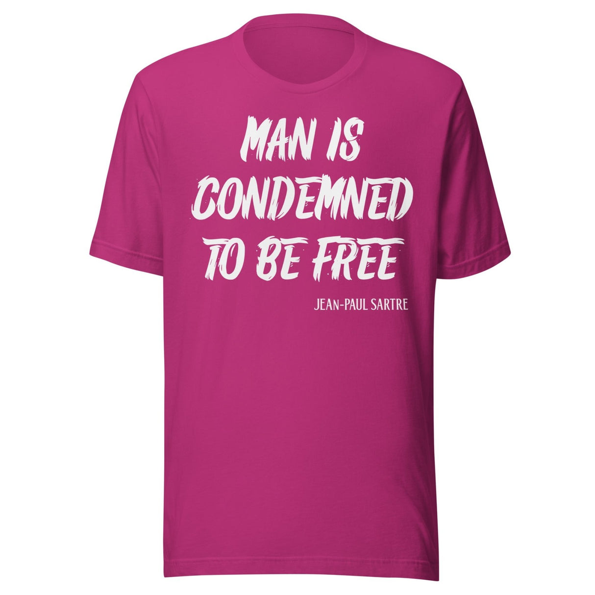 Man Is Condemned To Be Free Jean - Paul Sartre Shirt
