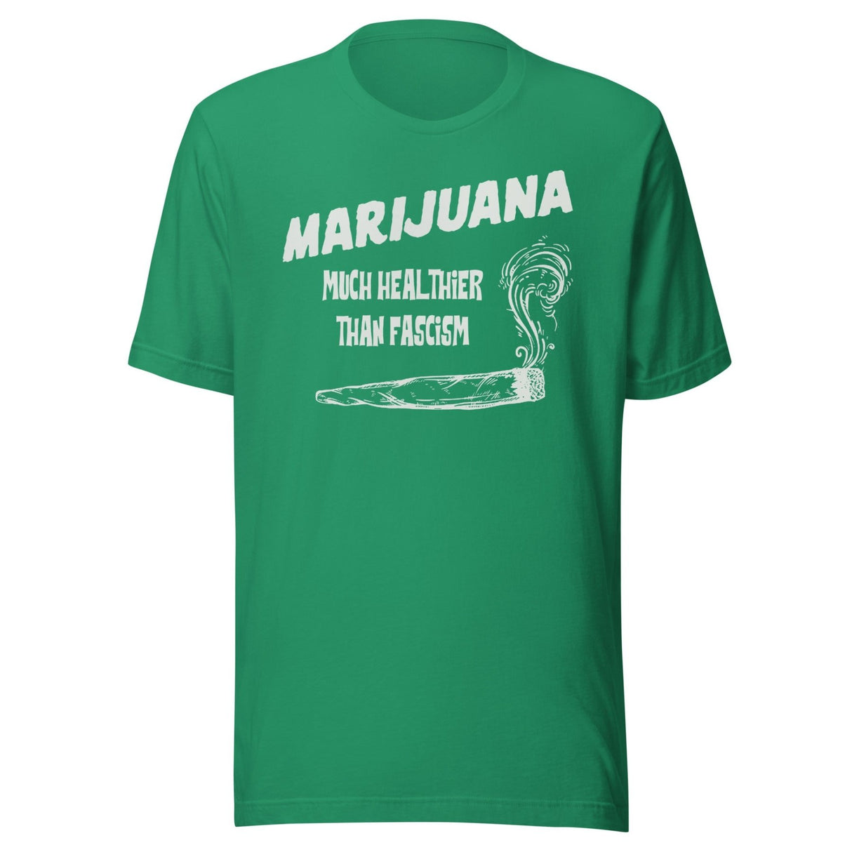 Marijuana is Healthier Than Fascism Shirt
