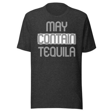 May Contain Tequila Shirt