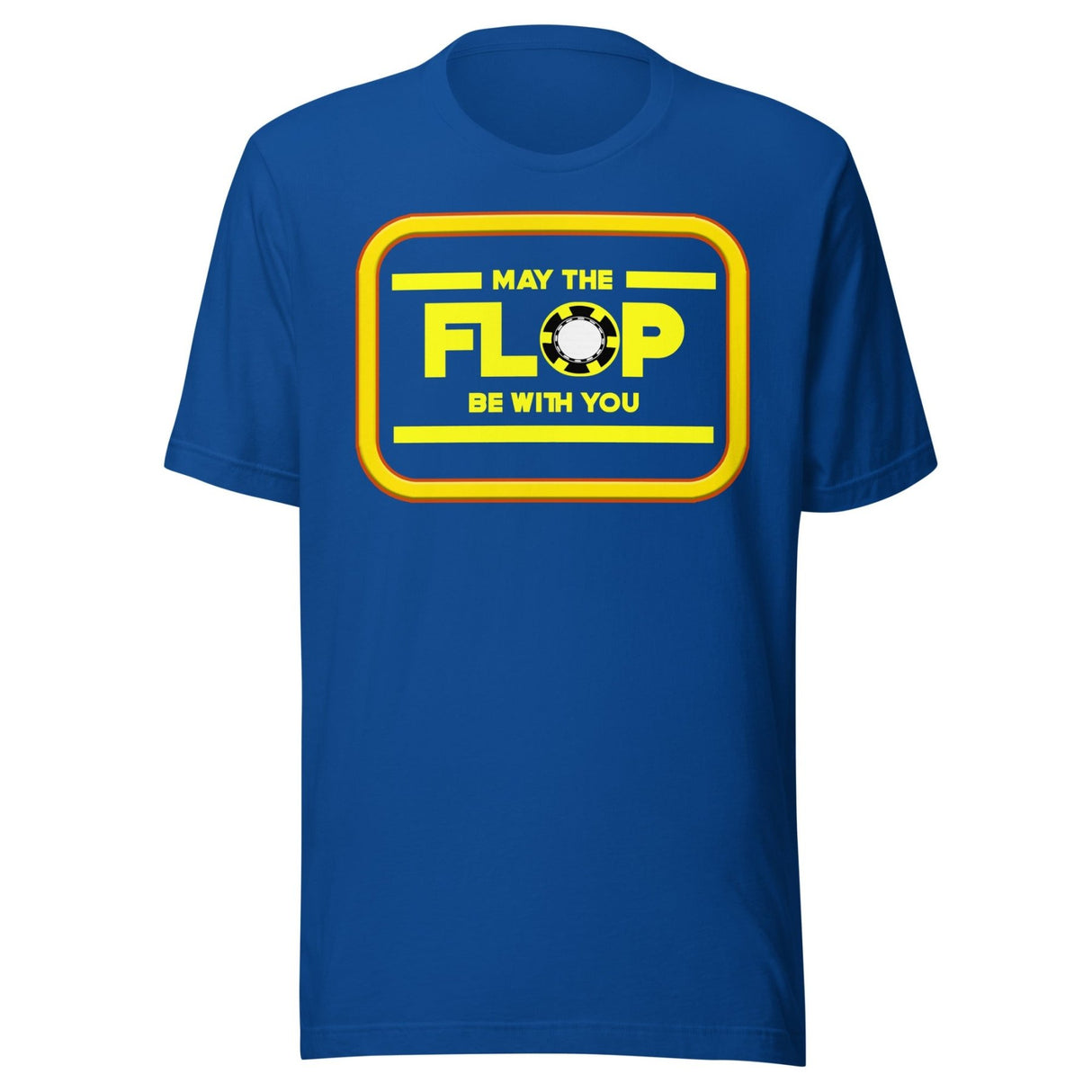 May The Flop Be With You Poker Shirt